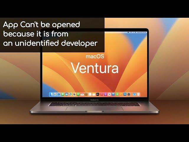 App Can't be opened because it is from an unidentified developer (on MacOS Ventura): SOLVED