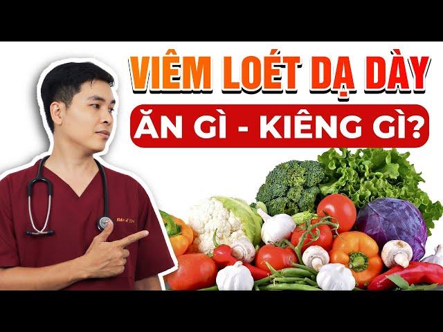 Bệnh Dạ Dày Nên Ăn Gì Và Kiêng Gì? | Bác Sĩ Trí