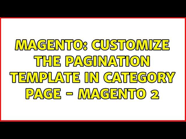 Magento: Customize the pagination template in category page - Magento 2