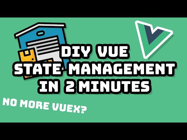 Vue State Management WITHOUT Vuex?