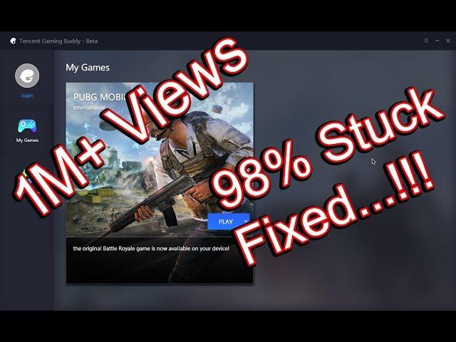 PUBG Mobile PC 98% Stuck Error Fixed 100% Working Method!!! Tencent Gaming Buddy 98% Error Fix!