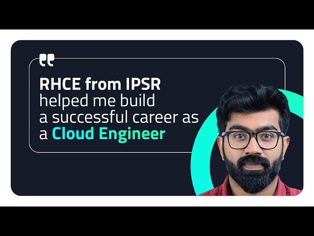 How RHCE from IPSR helped Sreehari to build a career as Cloud Engineer  | Red Hat Certified Engineer