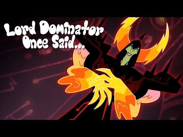 Lord Dominator Once Said...