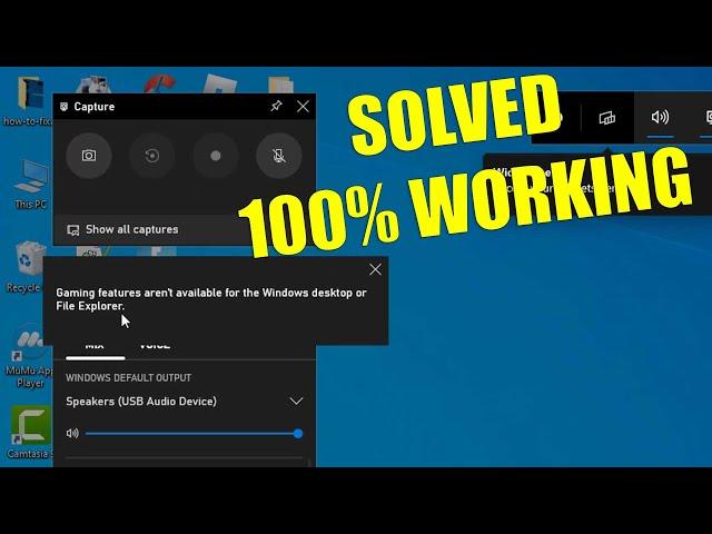 Gaming features aren't available for the windows desktop or file explorer fix
