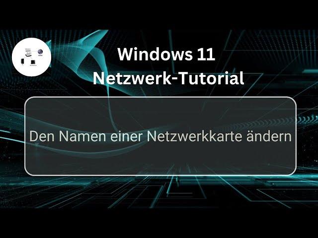 Den Namen einer Netzwerkkarte unter Windows 11 ändern! Win 11 Netzwerk-Tutorial!