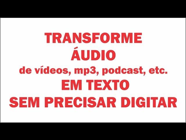 Como transformar áudio de vídeos, podcast ou mp3 em texto sem precisar digitar