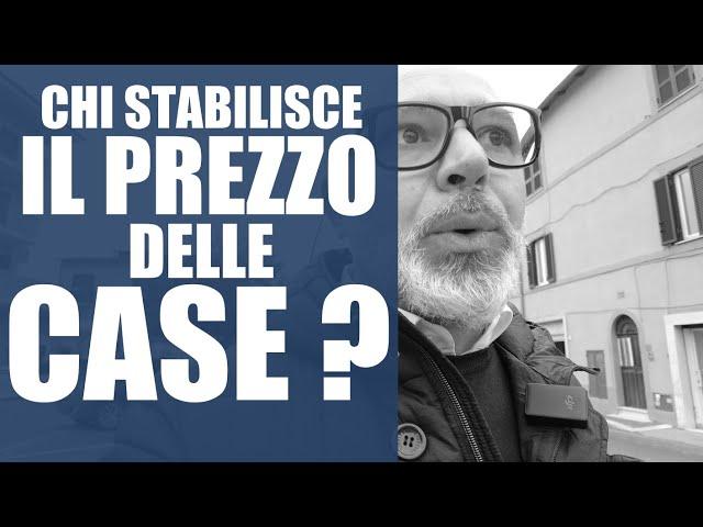 Chi stabilisce il prezzo delle case? E come lo fa?