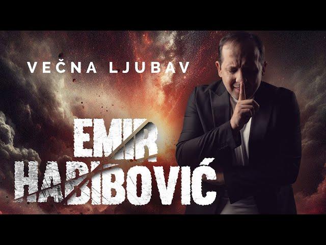 EMIR HABIBOVIC - VECNA LJUBAV (OFFICIAL VIDEO 2024)