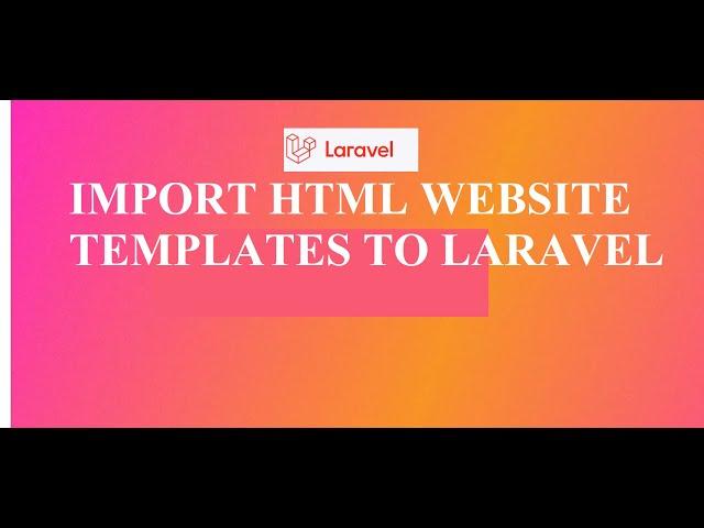 Laravel: Import Html Templates into Laravel