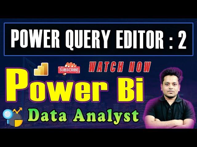 #10 Power Query Editor | Part 2 | Power BI in Hindi #powerbi #powerquery #dataanalysis