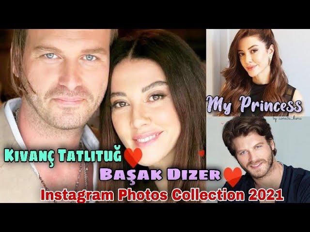 Kıvanç Tatlıtuğ VS Başak Dizer (Couple) Comparison 2021 New & Best Instagram Photo,s Collection