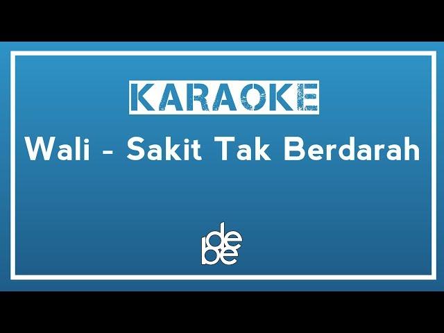 Sakit Tak Berdarah - Wali & Fitri Carlina Karaoke