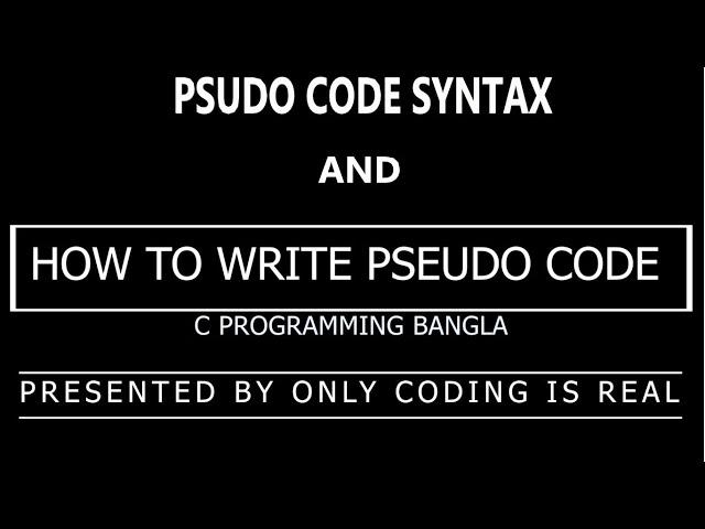 How to write psudo code | Psudo code syntax | C programming full course bangla | only coding is real