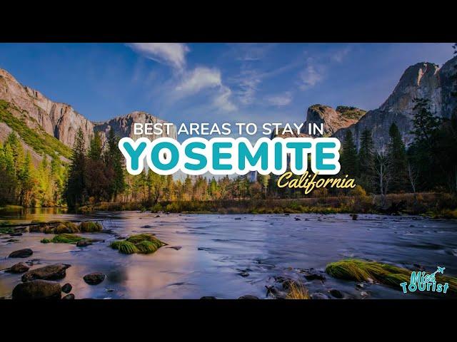 ️ Where to Stay in Yosemite: 2024 Guide with Hotels & Areas 