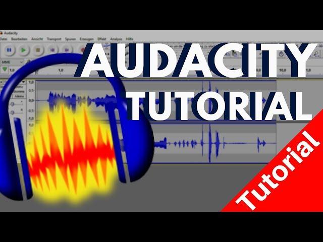 Audacity Tutorial || Stimme & Tonaufnahme verbessern und bearbeiten 