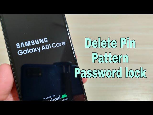 Forgot Password? Samsung A01 Core (SM-A015F), Delete pattern, pin, password lock.