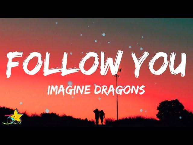 Imagine Dragons - Follow You (Lyrics) | 3starz