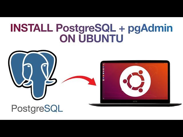 How to Install PostgreSQL & pgAdmin4 on Ubuntu