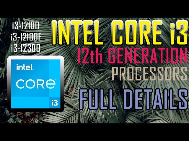 Intel i3 12th Gen Processors | 12100 12300 12100F | Comparison | Alder Lake