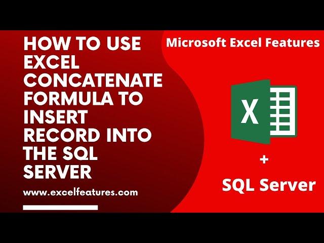 how to use excel concatenate formula to insert record into the SQL Server Database table