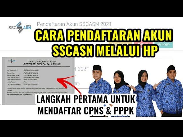 INFO CPNS 2021 | Cara Pendaftaran Akun SSCASN Melalui HP