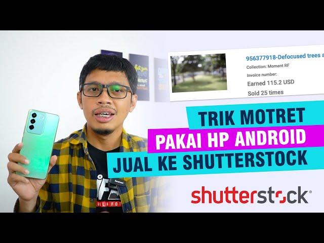 Jual Foto di Shutterstock Motretnya Pakai HP Android - Seri Jual Foto di Internet