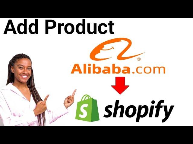 Import Products From Alibaba to Shopify Store | Full Dropshipping Guide 2024