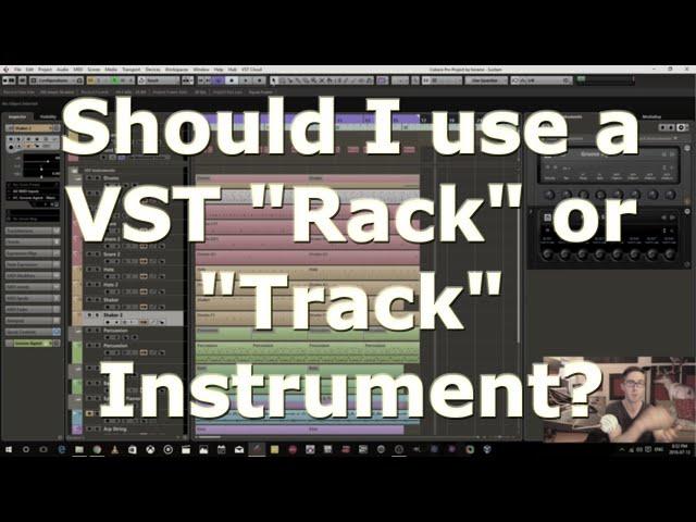 Cubase Quick Tip: Should I use a VST "Rack" or "Track" Instrument?