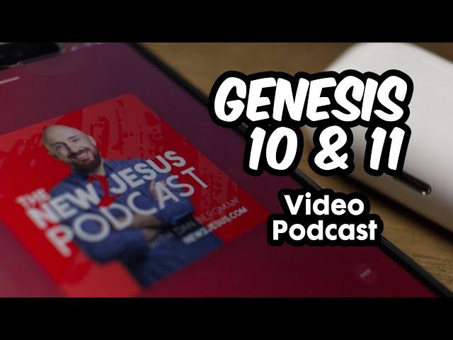 Genesis 10 and 11 Video Podcast - Verse by Verse Bible Study