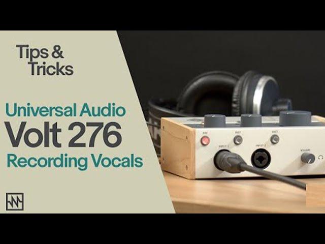 UA Volt Tips & Tricks: Recording Vocals