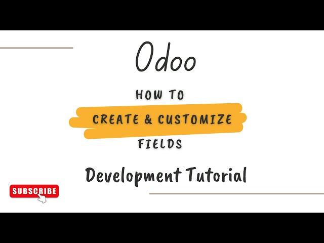 How to Create and Customize Fields in Odoo | Step-by-Step Guide