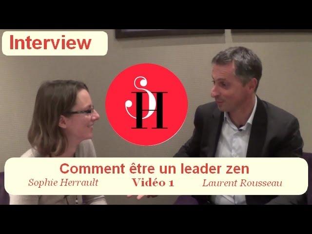 Laurent Rousseau et Sophie Herrault - Etre un leader zen