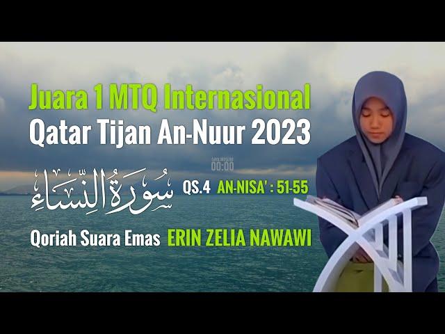 Surah An-Nisa : 51-55 | ERIN ZELIA NAWAWIJuara 1 MTQ Internasional Qatar 2023 | #Qori #MTQ