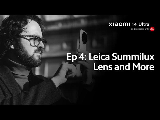 Xiaomi 14 Ultra - Leica Summilux Lens & Other Features