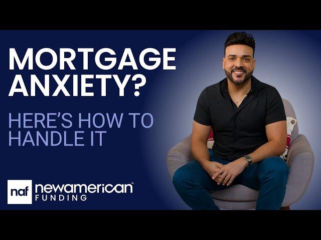 How to Overcome Your Fears of Applying for a Mortgage