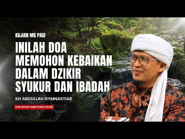  LIVE Kajian MQ Pagi - Inilah Doa Mohon Tiga Kebaikan Dalam Dzikir, Syukur dan Ibadah | 09/08/24