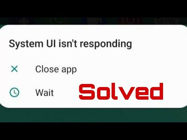 How to Solve System UI isn't Responding on Any Samsung