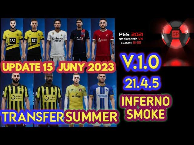 PES 2021 Smoke Patch 21.4.5 + V.1 Inferno Update Summer Transfer 2023