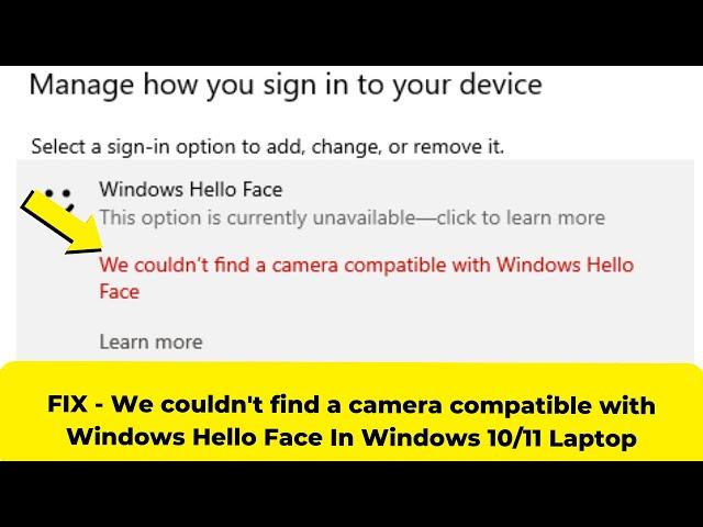 FIX - We couldn't find a camera compatible with Windows Hello Face In Windows 10/11 Laptop