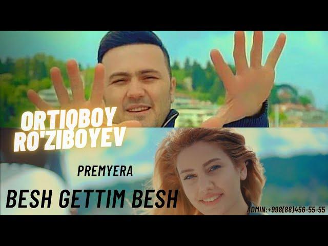 ORTIQBOY RO'ZIBOYEV-BESH GETTIM BESH | PREMYERA |2022