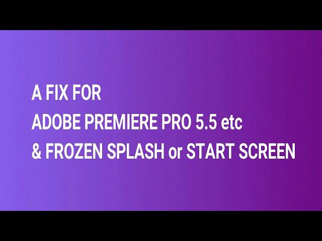 Adobe Premiere Pro CS crashing on startup fix