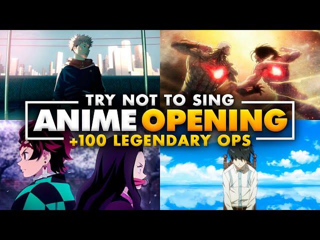 TRY NOT TO SING [ANIME EDITION] 99% IMPOSSIBLE +100 LEGENDARY OPENINGS 