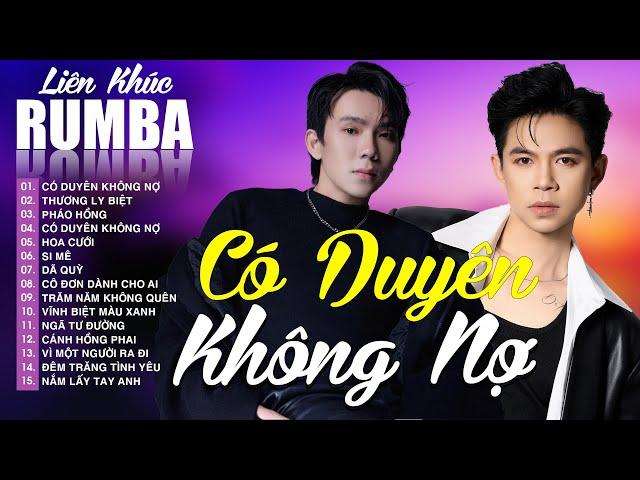 CÓ DUYÊN KHÔNG NỢ - THƯƠNG LY BIỆT RUMBA -  ĐẠT LONG VINH RUMBA - NHẠC TRẺ RUMBA HAY NHẤT 2024