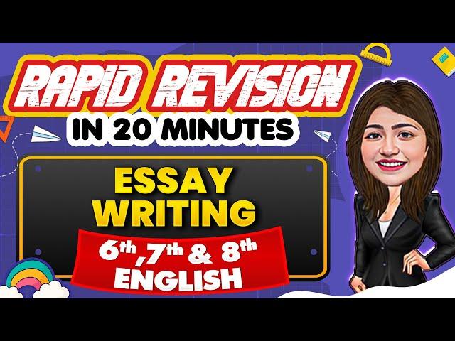 Essay Writing - Rapid Revision in 20 Minutes|| English, Class 6th, 7th & 8th