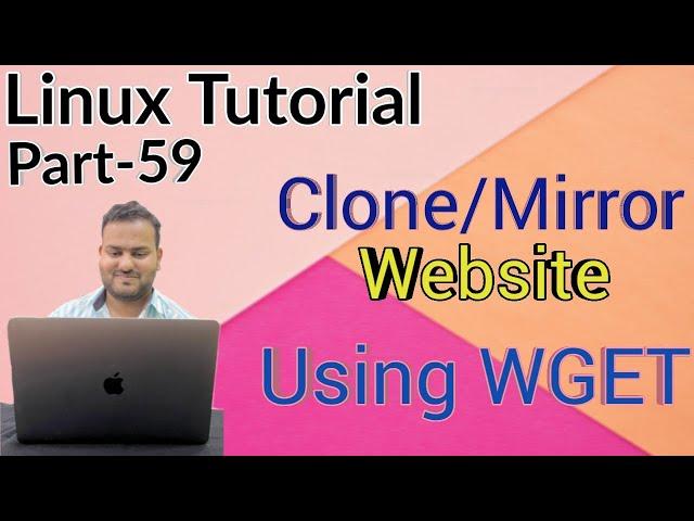 Linux Tutorial 59 - Clone Website with wget | Download Website locally with wget | wget command