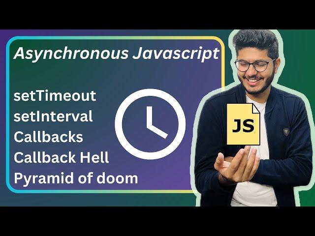 Asynchronous JavaScript, SetTimeout, Callbacks | Javascript tutorial 011 in Hindi