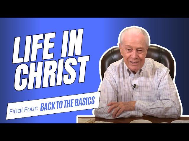 Back to the Basics: Life in Christ