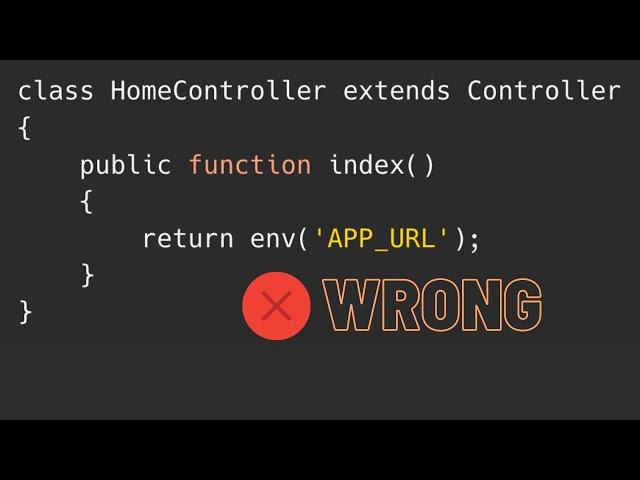 Why You Should NOT Use env() in Laravel Controllers?