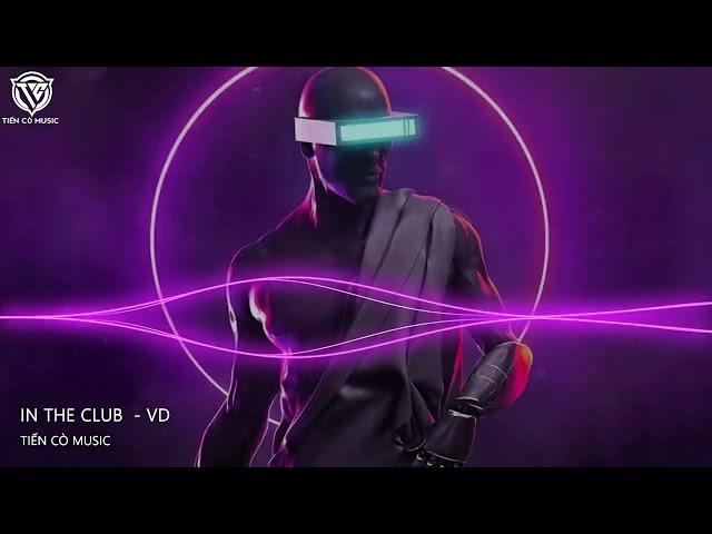 In The Club  - VD || Nhạc Hot Tik Tok 2022