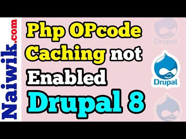 Drupal 8 | Fix Php Opcode Caching not enabled warning message during Installation